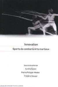 Aurélie Epron et Pierre Philippe-Meden - Innovation, sport de combats & arts martiaux.