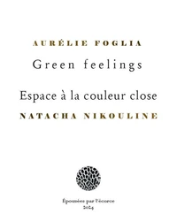 Green feelings ; Espace à la couleur close