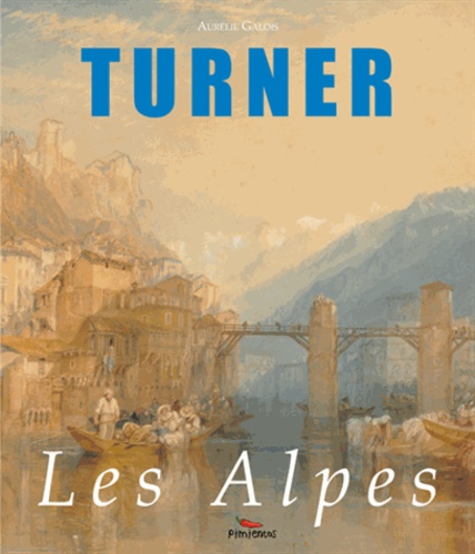 Aurélie Galois - Turner - Les Alpes.