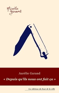 Aurélie Garand - "Depuis qu'ils nous ont fait ça...".