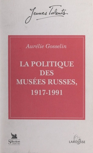 La politique des musées russes, 1917-1991