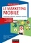 Le marketing mobile. Comprendre, influencer, distribuer, monétiser