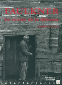 Faulkner. Le Roman De La Detresse