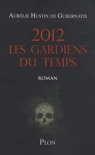 2012 Les gardiens du temps