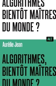 Aurélie Jean - Algorithmes, bientôt maîtres du monde ?.