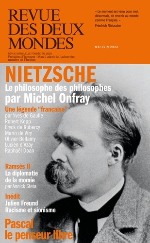 Revue des deux Mondes mai-juin 2023 Nietzsche. Le philosophe des philosophes par Michel Onfray