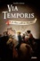 Via Temporis Tome 2 Le Trésor oublié des Templiers