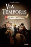 Aurélie Laloum - Via Temporis Tome 2 : Le Trésor oublié des Templiers.