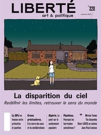 Aurélie Lanctôt et Rosalie Lavoie - Revue Liberté 328 - La disparition du ciel - Redéfinir les limites, retrouver le sens du monde.