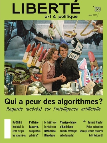 Aurélie Lanctôt et Rosalie Lavoie - Revue Liberté 329 - Qui a peur des algorithmes? - Regards (acérés) sur l'intelligence artificielle.