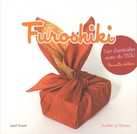Aurélie Le Marec - Furoshiki - L'art d'emballer avec du tissu.