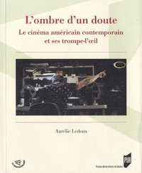 Aurélie Ledoux - L'ombre d'un doute - Le cinéma américain contemporain et ses trompes-l'oeil.