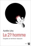 Aurélie Lévy - Le 21e homme - Enquête en territoire masculin.