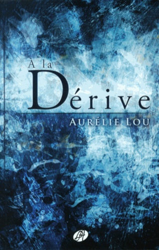 Aurélie Lou - A la dérive.