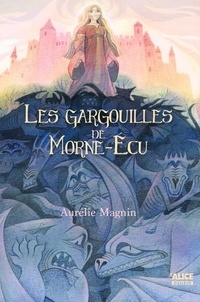 Aurélie Magnin - Les gargouilles de Morne-Ecu.