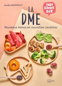 Aurélie Mantault Roberdel - La DME - Nouveaux menus et nouvelles recettes.