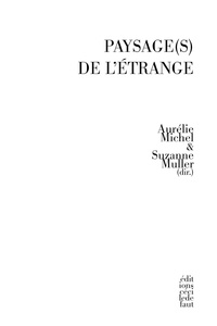 Téléchargement gratuit ebooks epub Paysage(s) de l'étrange  - Arts et recherche sur les traces de l'histoire du Grand Est (French Edition)