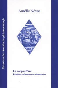 Aurélie Névot - Le corps effacé - Relations, substances et submutances.