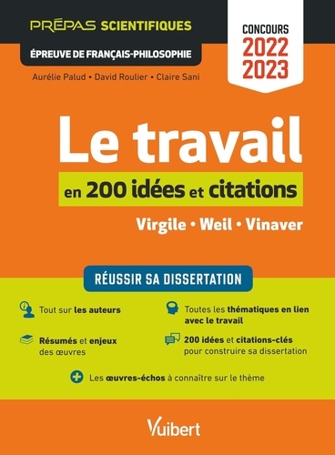 Le travail en 200 idées et citations. Virgile, Weil, Vinaver. Epreuve de Français-Philosophie  Edition 2022-2023