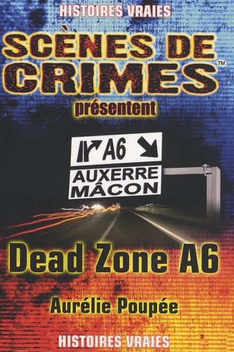 Aurélie Poupée - Dead Zone A6 - Le parcours d'un tueur en série ne relève jamais du hasard....
