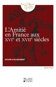 L'amitié en France au XVIe et XVIIe siècles