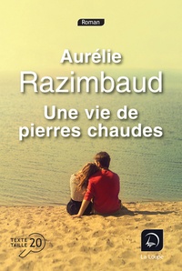 Aurélie Razimbaud - Une vie de pierres chaudes.