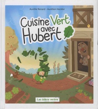 Aurélie Renard et Aurélien Heckler - Cuisine vert avec Hubert.