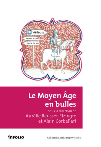 Aurélie Reusser-Elzingre et Alain Corbellari - Le Moyen Age en bulles.