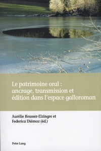 Aurélie Reusser-Elzingre et Federica Diémoz - Le patrimoine oral : ancrage, transmission et édition dans l'espace gallo-roman.