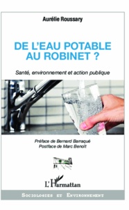 Aurélie Roussary - De l'eau potable au robinet ? - Santé, environnement et action publique.