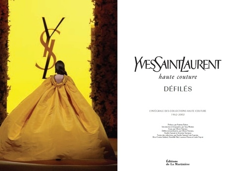 Yves Saint Laurent, haute couture, défilés. L'intégrale des collections haute couture 1962-2002