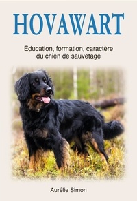  Aurélie Simon - Hovawart : Education, Formation, Caractère du chien de sauvetage.