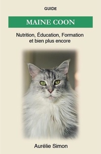  Aurélie Simon - Maine Coon - Nutrition, Éducation, Formation.