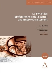 Aurélie Soldai et Camille de Neyer - La TVA et les professionnels de la santé - Anamnèse et traitement.