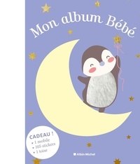 Aurélie Starckmann et Lauriane Tiberghien - Mon album bébé - Avec 1 mobile, 105 stickers, 1 toise.