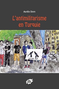 Aurélie Stern - L'antimilitarisme en Turquie.