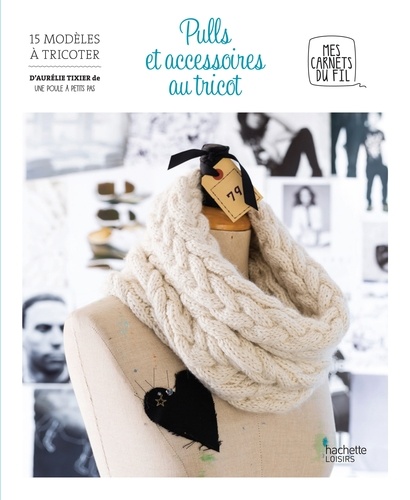 Aurélie Tixier - Pulls et accessoires au tricot.