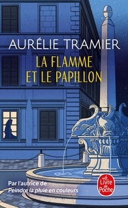 Aurélie Tramier - La flamme et le papillon.