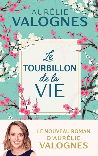 Aurélie Valognes - Le tourbillon de la vie.