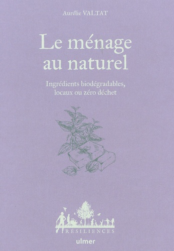 Aurélie Valtat - Le ménage au naturel - Ingrédients biodégradables, locaux ou zéro déchet.
