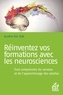 Aurélie Van Dijk - Réinventez vos formations avec les neurosciences - Tout comprendre du cerveau et de l'apprentissage des adultes.