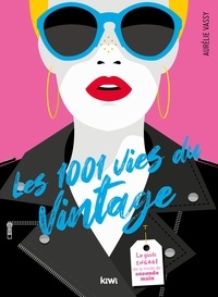 Aurélie Vassy - Les 1001 vies du vintage - Le guide engagé de la mode de seconde main.