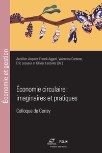 Aurélien Acquier et Franck Aggeri - Economie circulaire : imaginaires et pratiques.