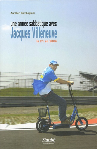 Aurélien Bambagioni - Une année sabbatique avec Jacques Villeneuve - La F1 en 2004.