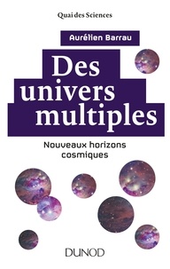 Téléchargement ebook gratuit anglais Des univers multiples - 2e éd.  - Nouveaux horizons cosmiques (Litterature Francaise) par Aurélien Barrau