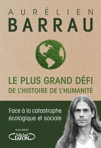 Livres téléchargeables gratuitement pour iphone 4 Le plus grand défi de l'histoire de l'humanité  - Face à la catastrophe écologique et sociale par Aurélien Barrau