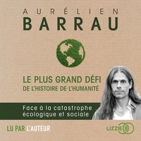 Téléchargez l'ebook gratuit pour les mobiles Le plus grand défi de l'histoire de l'humanité in French par Aurélien Barrau