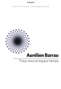 Téléchargement de livres audio sur iphone Trous noirs et espace-temps  - Petite conférence  en francais par Aurélien Barrau 9782227500846