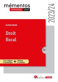 Aurélien Baudu - Droit fiscal - Cadres généraux du système fiscal - Droit fiscal général des personnes physiques et des entreprises - Les règles fiscales françaises mises à jour pour l'année universitaire 2023-2024.