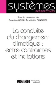 Aurélien Baudu et Juliette Sénéchal - La conduite du changement climatique : entre contraintes et incitations.